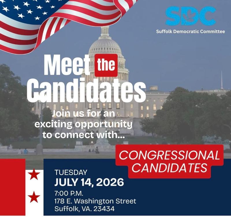 Meet the Candidates Join us for an exciting opportunity to connect with Congressional Candidates Tuesday July 14, 2026 7:00 P.M. 178 E. Washington Street Suffolk, VA. 23434