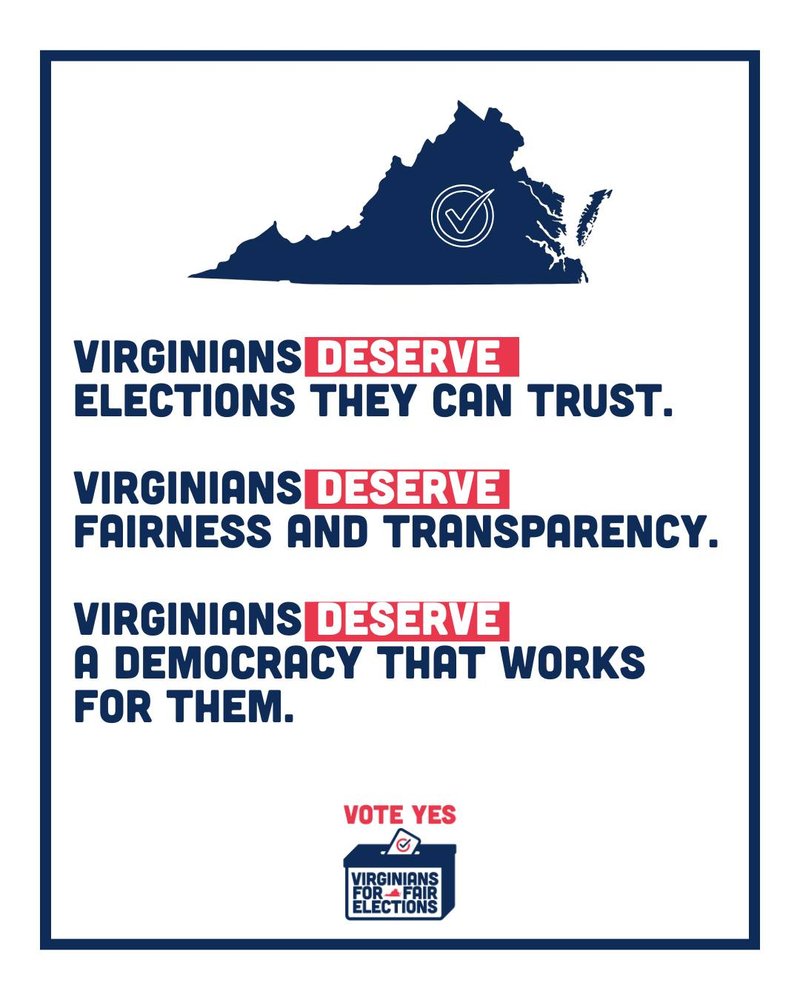 Virginians deserve elections they can trust.
Virginians deserve fairness and transparency.
Virginians deserve a democracy that works for them.
Vote Yes
-- Virginians for Fair Elections